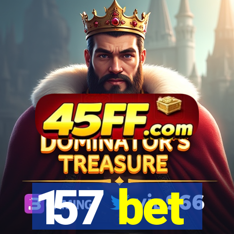 157 bet